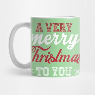 A very Merry Christmas to you! Mug